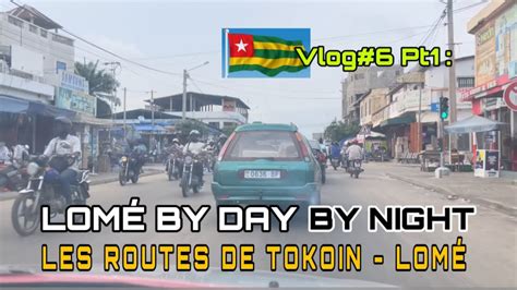 Lom Togo Vlog Pt Lom By Day By Night Les Routes De Tokoin Youtube