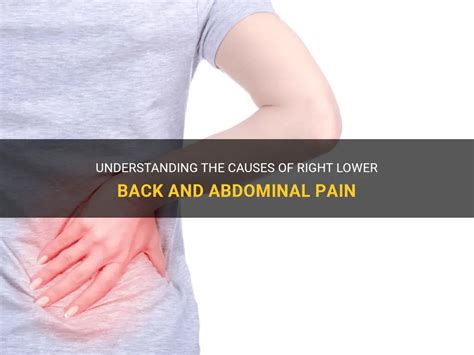 Understanding The Causes Of Right Lower Back And Abdominal Pain | MedShun