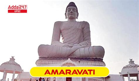 Amaravati- History, School of Art, Administration, Facts about Amaravati