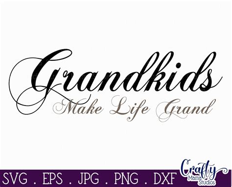 Grandkids Make Life Grand Svg Grandma Svg Grandpa Svg By Crafty Mama