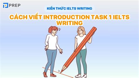 Cách viết Introduction Task 1 trong đề thi IELTS Writing