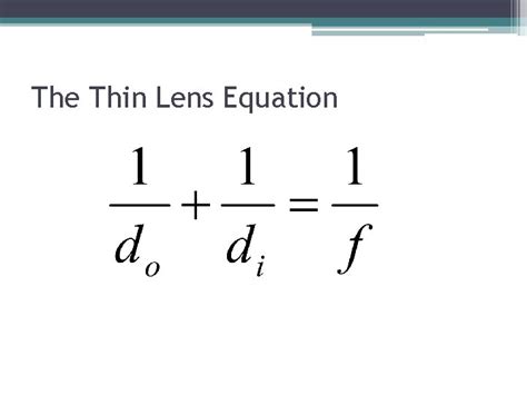 The Thin Lens Equation The Thin Lens Equation