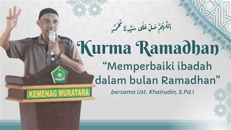 Kultum Ramadhan Kurma Memperbaiki Ibadah Dalam Bulan Ramadhan Oleh