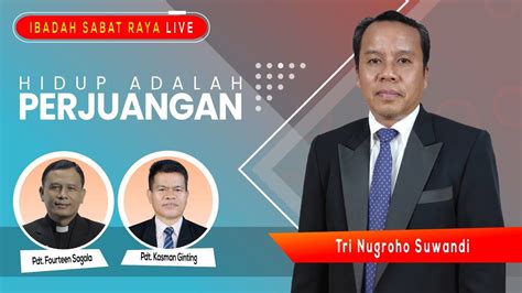 IBADAH SABAT RAYA LIVE Tri Nugroho Suwandi Hidup Adalah Perjuangan Eps