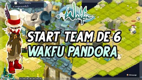 WAKFU J AI COMMENCÉ MA TEAM DE 6 SUR PANDORA LES 3ER DONJONS D