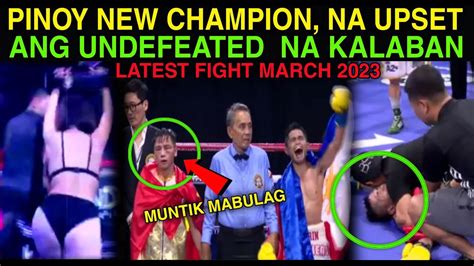 PINOY NEW CHAMPION UNDEFEATED NA KALABAN MUNTIK MABULAG PINOY