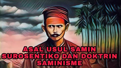 Asal Usul Samin Surosentiko Dan Doktrin Saminisme Indonesia Cerita