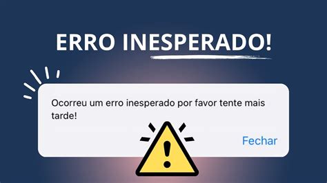 OCORREU UM ERRO INESPERADO POR FAVOR TENTE MAIS TARDE Universidade