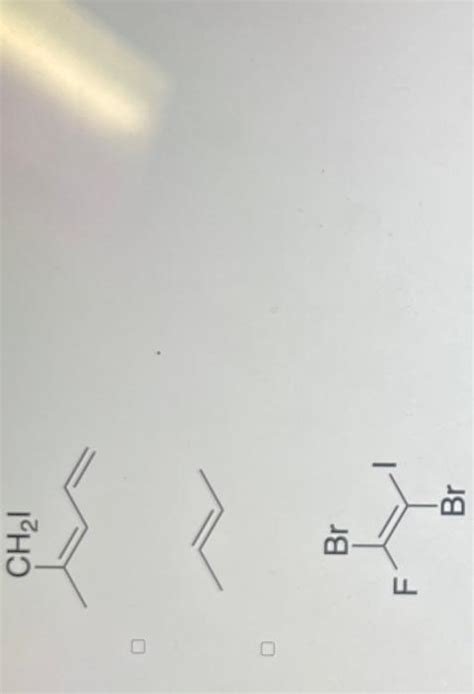 Solved Which Of The Following Alkenes Have The Chegg