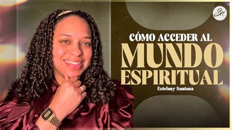 C Mo Acceder Al Mundo Espiritual Atravez De La Oraci N Voy A Orar Por