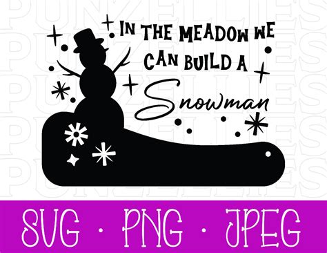 In The Meadow We Can Build A Snowman Svg Png Jpeg Etsy