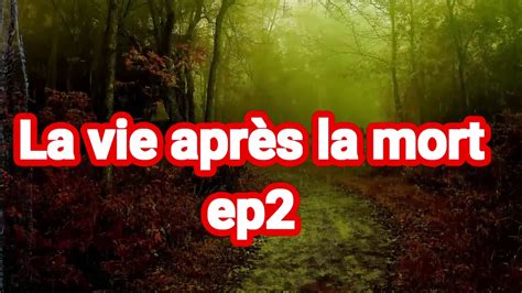 La Vie Apr S La Mort Ep Youtube