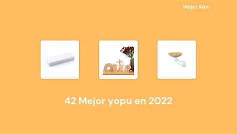 42 Mejor yopu en 2022 Basado en 21 Reseñas