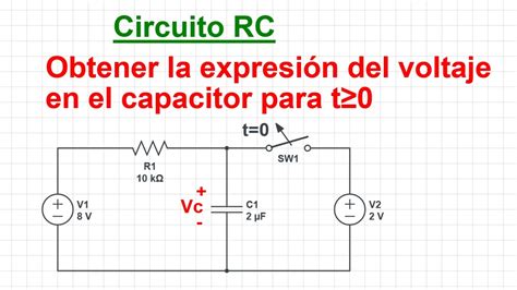 Circuito Rc Ejercicio Resuelto De Análisis De Estado Transitorio Youtube