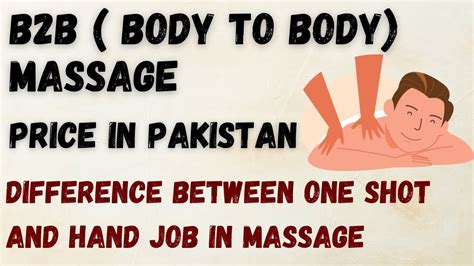 Body To Body B2b Massage Price In Pakistan Why B2b Is So Expensive One Shot And Hand Job