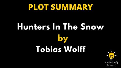 Plot Summary Of Hunters In The Snow By Tobias Wolff Hunters In The