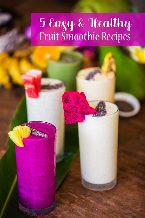 5 Easy & Healthy Fruit Smoothie Recipes (With Pictures)