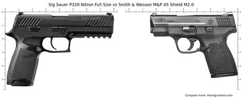 Sig Sauer P320 Nitron Full Size Vs Smith And Wesson Mandp 45 Shield M2 0 Size Comparison Handgun Hero