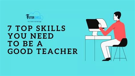 7 Top Skills You Need To Be A Good Teacher Tutorshell Blogs