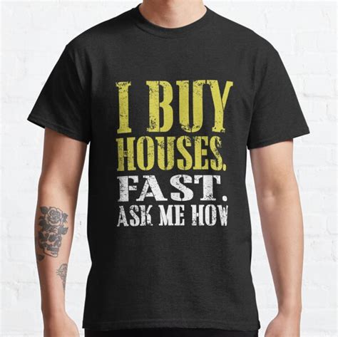 I Buy Houses T Shirts Redbubble