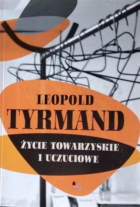 Leopold Tyrmand Ycie Towarzyskie I Uczuciowe