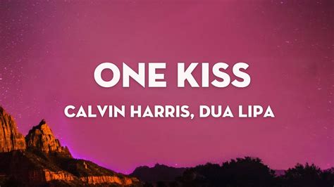 Calvin Harris Dua Lipa One Kiss Lyrics Youtube