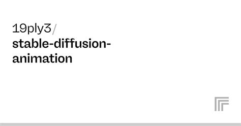 19ply3stable Diffusion Animation Run With An Api On Replicate