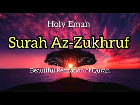 Surah Az Zukhruf Full Beautiful Recitation Of Quran