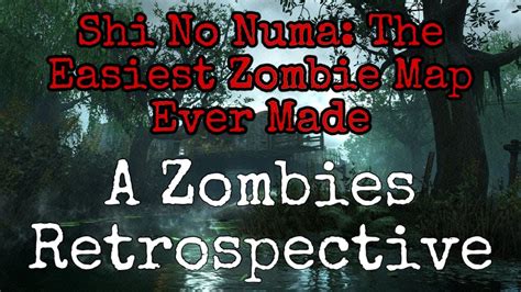 Shi No Numa Zombies Easiest Map A Retrospective Youtube