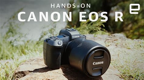 Canon Eos R Full Frame Mirrorless Camera Hands On Youtube