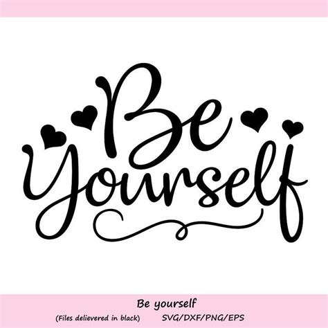 Be Yourself Svg Inspirational Quote Svg Svg Sayings Motivational