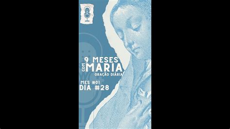 Novena 9 Meses Com Maria Dia 28 Youtube