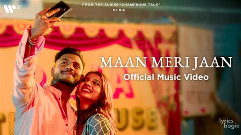 Maan Meri Jaan Lyrics मान मेरी जान King Champagne Talk Lyricsbogie