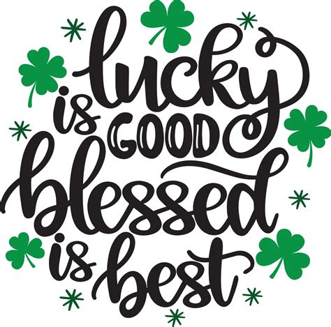 Lucky Is Good Blessed Is Best, Green Clover, So Lucky, Shamrock, Lucky Clover Vector ...