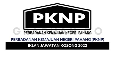 Permohonan Jawatan Kosong Perbadanan Kemajuan Negeri Pahang PKNP