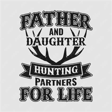 Premium Vector Father And Daughter Hunting Partners For Life Vintage