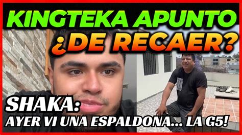 KINGTEKA MUY CERCA DE LA G5 SHAKA CUENTA A CIRILO LO QUE PASÓ ADENTRO