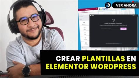 Guía paso a paso para crear una plantilla personalizada con Elementor