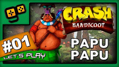 Let S Play Crash Bandicoot Parte 1 Papu Papu YouTube