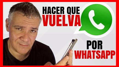 C Mo Hacer Que Vuelva Y Recuperar A Tu Ex Por Whatsapp Youtube