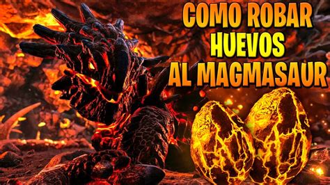 Como Conseguir Huevos De Magmasaur De Forma Facil Localizacion De Su