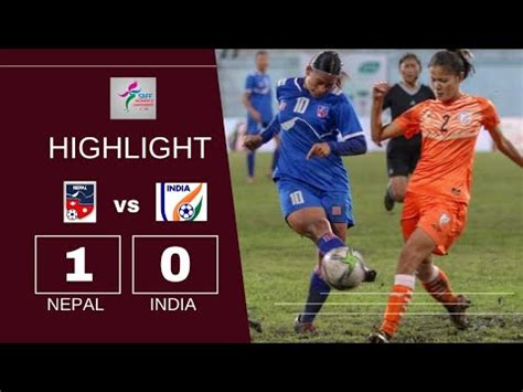 Highlights Nepal Vs India Semi Final Saff Women S Championship