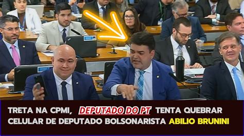 Treta Na Cpmi Deputado Do Pt Tentou Quebrar Celular De Ab Lio Brunini