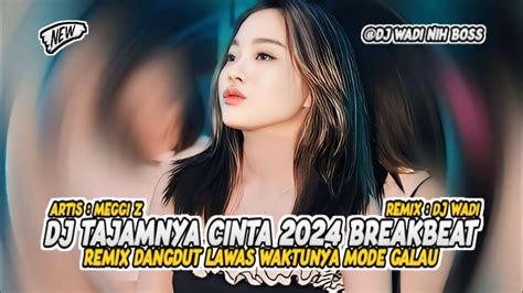 Dj Tajamnya Cinta Breakbeat Dangdut Lawas Waktunya Mode Galau Dj