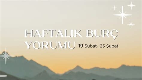 Haftalık Burç Yorumları 19 Şubat Haftası Fal Sepeti Blog