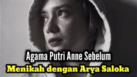 INILAH AGAMA PUTRI ANNE SEBELUM MENIKAH DENGAN ARYA SALOKA YouTube