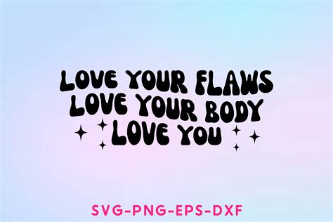 Love Your Body Love Your Flaws Love You Graphic By Sapphire Art Mart