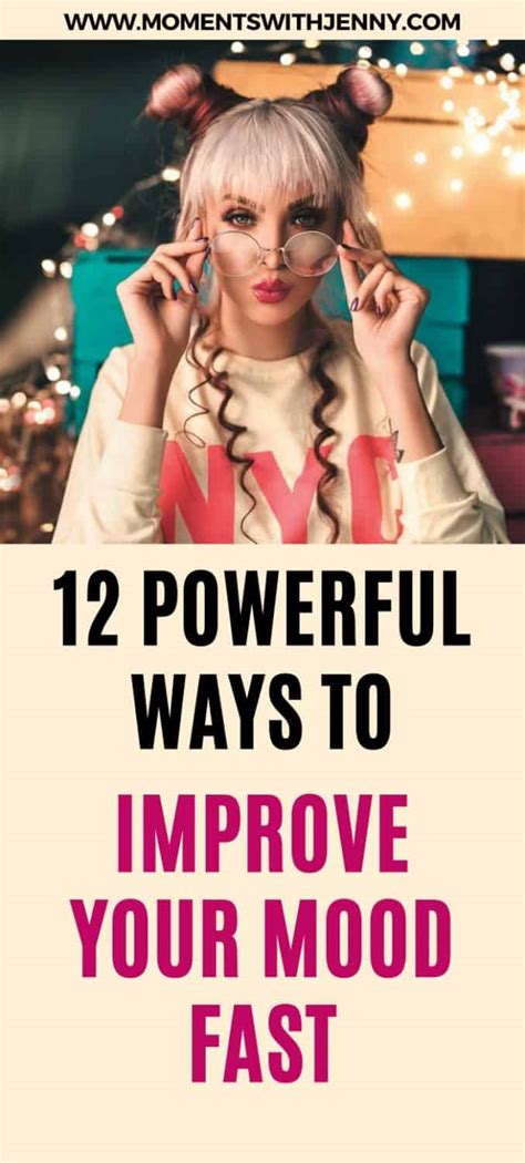 Powerful Ways To Improve Your Mood Fast Moments With Jenny