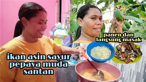 Masak Ikan Asin Sayur Pepaya Muda Di Santan Dan Makan Rame Rame Youtube