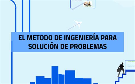 El Metodo De Ingenieria Para Solucion De Problemas By Cindy Natalia